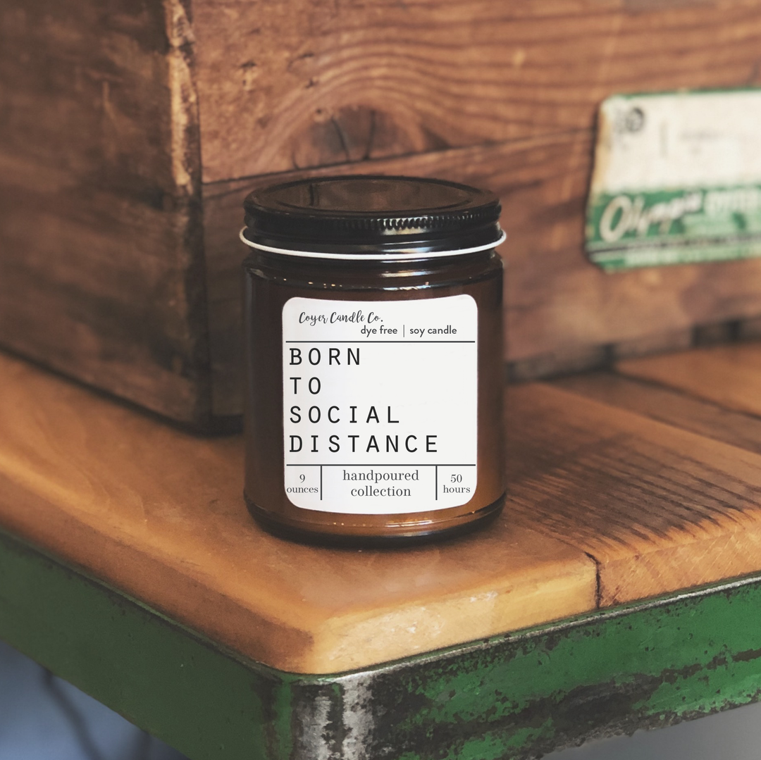 Coyer Candle Co. Born to Social Distance - Home Decorations - Big Sun Vernon