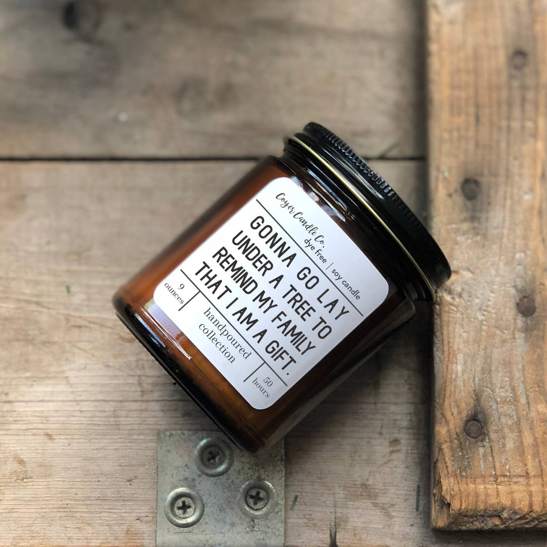 Coyer Candle Co. Gonna Lay Under a Tree... - Home Decorations - Big Sun Vernon