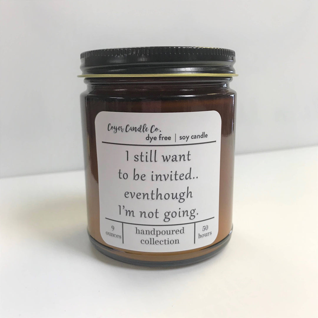 Coyer Candle Co. Still Want to Be Invited... - Home Decorations - Big Sun Vernon