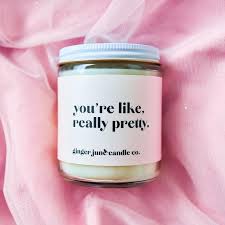 Ginger June "You're Like, Really Pretty" Soy Candle - Home Decorations - Big Sun Vernon