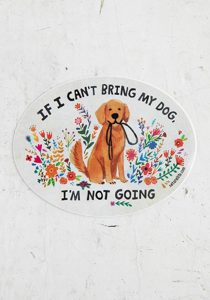 Natural Life Vinyl Sticker Cant Bring Dog - Stickers - Big Sun Vernon