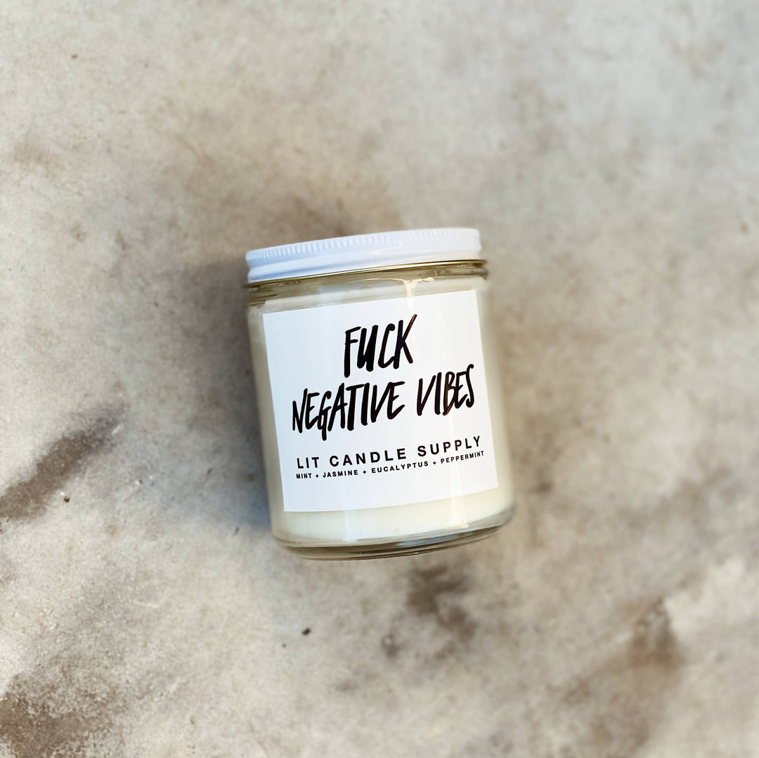 Lit Candle Supply Fuck Negative Vibes - Home Decorations - Big Sun Vernon